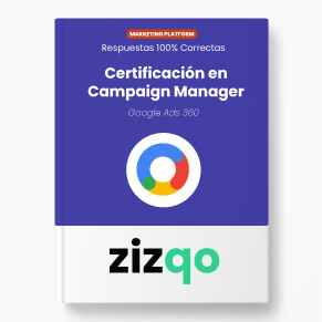 respuestas-certificacion-campaign-manager-360-google-ads-marketing-platform-zizqo