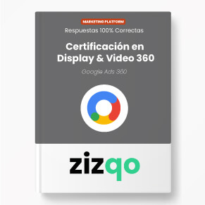 respuestas-certificacion-display-video-ads-360-google-ads-marketing-platform-zizqo