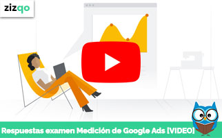 Respuestas examen de Medición de Google Ads [VIDEO]