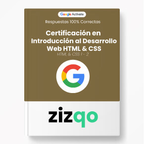 respuestas-certificacion-introduccion-al-desarrollo-web-html-css-google-activate-zizqo