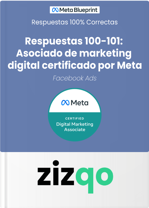 respuestas-100-101-asociado-de-marketing-digital-certificado-por-meta-facebook-zizqo-2023