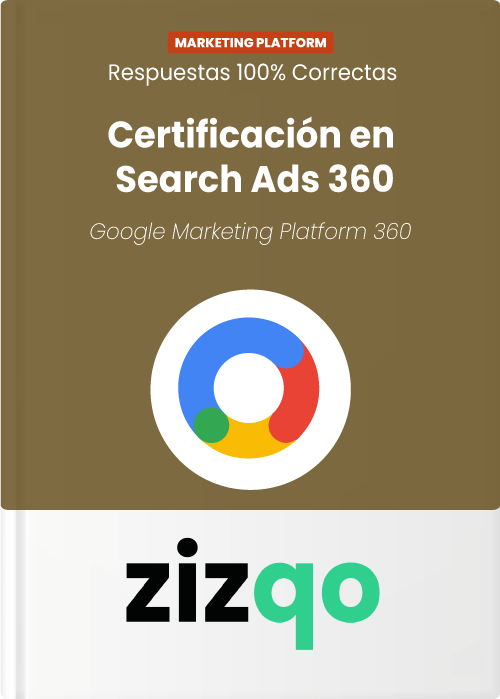 respuestas-certificacion-en-search-ads-360-google-marketing-platform-español-zizqo