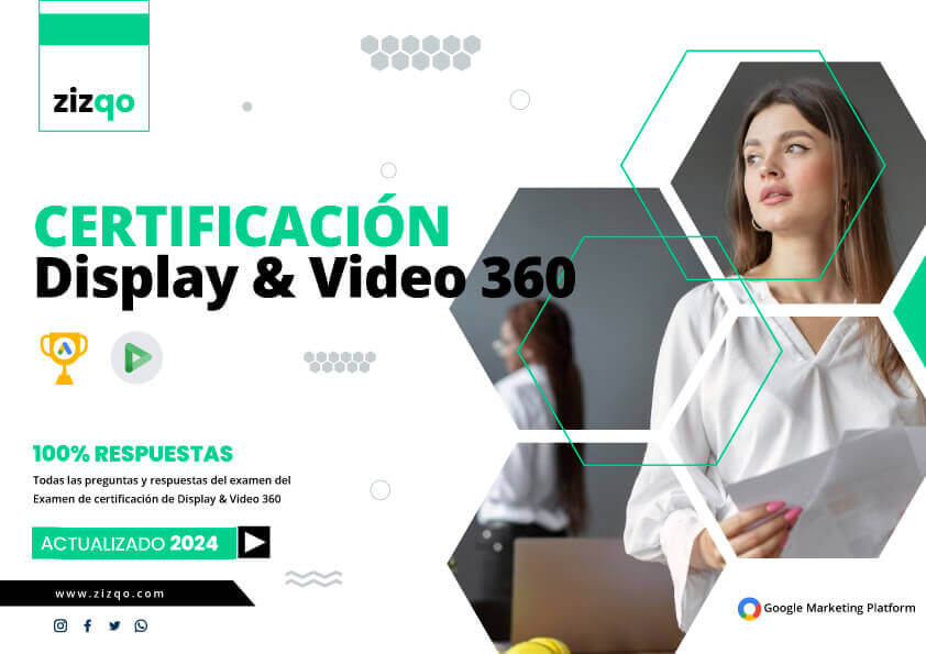 certificacion-en-display-video-360-google-marketing-platform-zizqo-actualizado